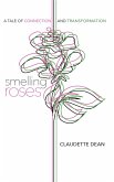 Smelling Roses (eBook, ePUB)