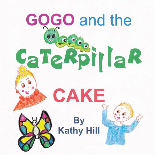 Gogo and the Caterpillar Cake (eBook, ePUB)