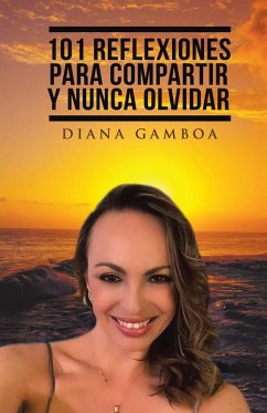 101 Reflexiones Para Compartir Y Nunca Olvidar (eBook, ePUB) - Gamboa, Diana