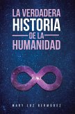 La Verdadera Historia De La Humanidad (eBook, ePUB)