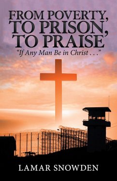 From Poverty, to Prison, to Praise (eBook, ePUB)