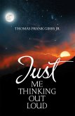 Just Me Thinking out Loud (eBook, ePUB)