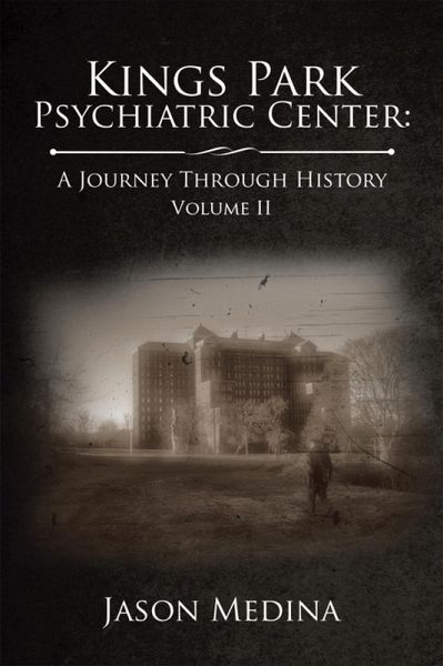 Kings Park Psychiatric Center: a Journey Through History (eBook, ePUB) Kings Park Psychiatric Center: a Journey Through History (eBook, ePUB)