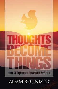 Thoughts Become Things (eBook, ePUB) - Rounisto, Adam