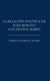 La Relación Política De Juan Bosch Y Luis Muñoz Marín (eBook, ePUB)