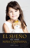 El Sueño De Una Niña Campesina (eBook, ePUB) El Sueño De Una Niña Campesina (eBook, ePUB)