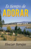 Es Tiempo De Adorar (eBook, ePUB)