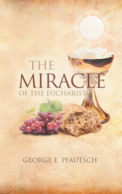 The Miracle of the Eucharist (eBook, ePUB) The Miracle of the Eucharist (eBook, ePUB)