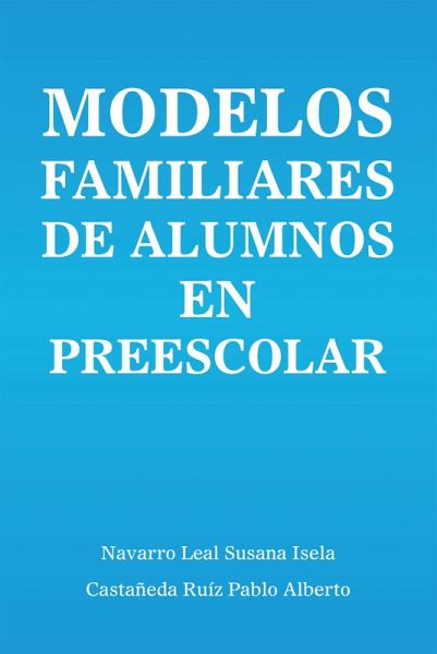 Modelos Familiares De Alumnos En Preescolar (eBook, ePUB) Modelos Familiares De Alumnos En Preescolar (eBook, ePUB)