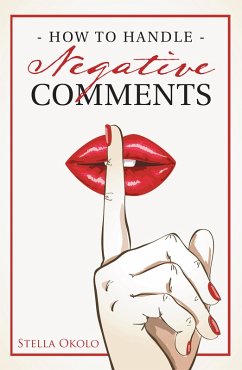 How to Handle Negative Comments (eBook, ePUB) - Okolo, Stella