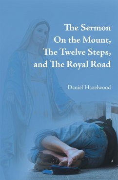 The Sermon on the Mount, the Twelve Steps, and the Royal Road (eBook, ePUB)