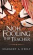 Noh Fooling This Teacher (eBook, ePUB) - Bild 1