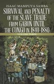 Survival and Penalty of the Slave Trade from Gabon Until the Congo in 1840-1880 (eBook, ePUB)