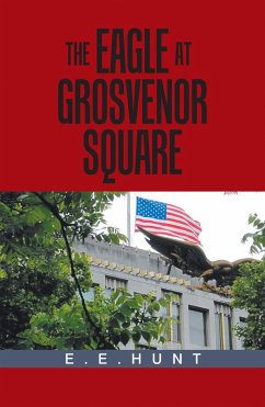 The Eagle at Grosvenor Square (eBook, ePUB) - Hunt, E E