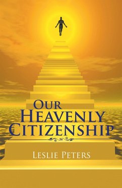Our Heavenly Citizenship (eBook, ePUB) - Peters, Leslie
