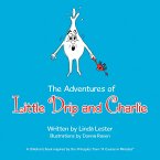 The Adventures of Little Drip and Charlie (eBook, ePUB)