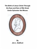 The Birth of Jesus Christ Through the Eyes and Ears of My Great Uncle Sylvester the Mouse (eBook, ePUB)