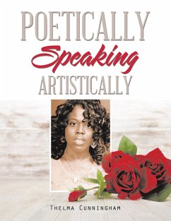 Poetically Speaking (eBook, ePUB) - Cunningham, Thelma