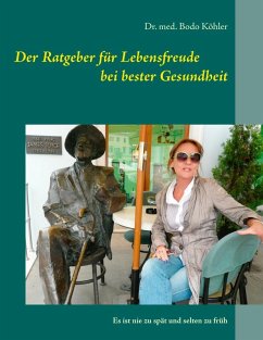Cover Der Ratgeber für Lebensfreude bei bester Gesundheit (eBook, ePUB)