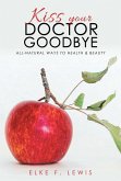 Kiss Your Doctor Goodbye (eBook, ePUB)