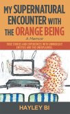 My Supernatural Encounter with the Orange Being (eBook, ePUB)