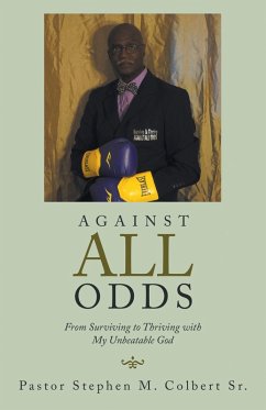 Against All Odds (eBook, ePUB) - Colbert Sr., Pastor Stephen M.