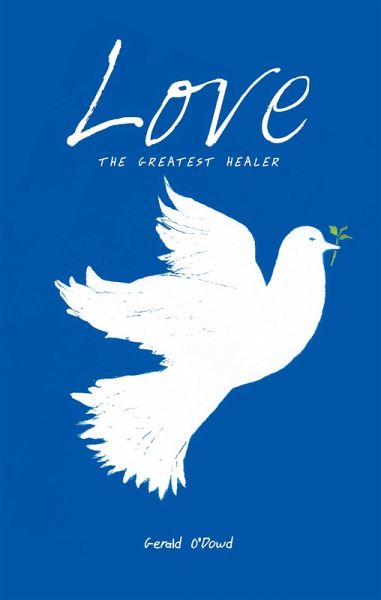 Love the Greatest Healer (eBook, ePUB) Love the Greatest Healer (eBook, ePUB)