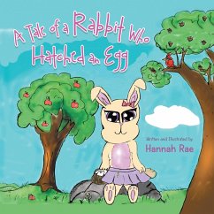 A Tale of a Rabbit Who Hatched an Egg (eBook, ePUB) - Rae, Hannah