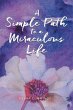 A Simple Path to a Miraculous Life... - Bild 1
