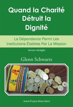 Quand La Charité Détruit La Dignité (eBook, ePUB) Quand La Charité Détruit La Dignité (eBook, ePUB)