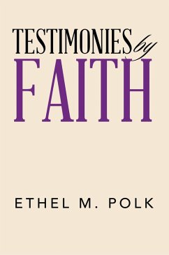 Testimonies by Faith (eBook, ePUB) - Polk, Ethel M.