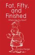 Fat, Fifty, and Finished (eBook, ePUB) - Bild 1