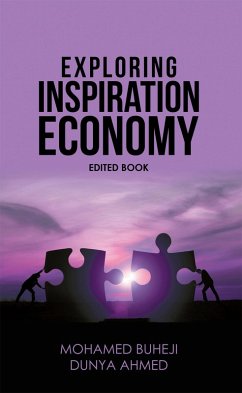 Exploring Inspiration Economy (eBook, ePUB) - Buheji, Mohamed; Ahmed, Dunya