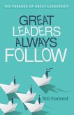 Great Leaders Always Follow (eBook, ePUB)