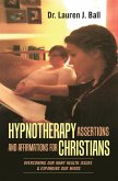 Hypnotherapy Assertions and Affirmations for Christians (eBook, ePUB)