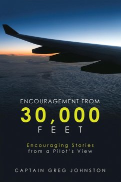 Encouragement from 30,000 Feet (eBook, ePUB) - Johnston, Captain Greg