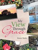 My View Through Grace (eBook, ePUB) My View Through Grace (eBook, ePUB)