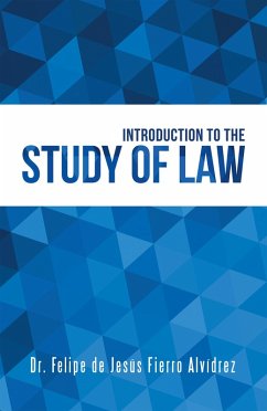 Introduction to the Study of Law (eBook, ePUB) - Fierro, Felipe de Jesús Alvídrez