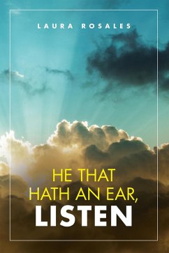 He That Hath an Ear, Listen (eBook, ePUB) - Rosales, Laura