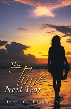 This Time Next Year (eBook, ePUB) - Blakemore, Jaye C.