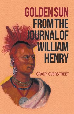 Golden Sun from the Journal of William Henry (eBook, ePUB) - Overstreet, Grady