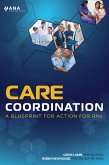 Care Coordination: A Blueprint for Action for RNs (eBook, ePUB) Care Coordination: A Blueprint for Action for RNs (eBook, ePUB)