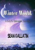 Winter World (A S.U.N. Universe Novel, #1) (eBook, ePUB) Winter World (A S.U.N. Universe Novel, #1) (eBook, ePUB)