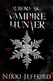 Aurora Sky: Vampire Hunter (eBook, ePUB) Aurora Sky: Vampire Hunter (eBook, ePUB)