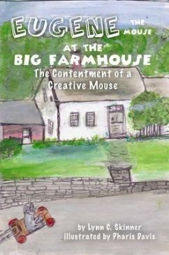 Eugene the Mouse at the Big Farmhouse (eBook, ePUB) - Skinner, Lynn C
