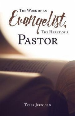 Cover The Work of an Evangelist, The Heart of a Pastor (eBook, ePUB)