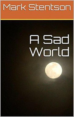 A Sad World (eBook, ePUB) - Stentson, Mark