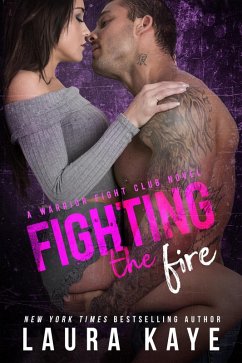 Fighting the Fire (Warrior Fight Club) (eBook, ePUB) - Kaye, Laura