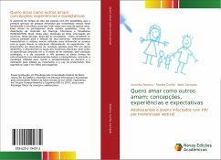 Quero amar como outros amam: concepções, experiências e expectativas - Rozisca, Veronica;Cunha, Rivaldo;Sampaio, Iliane