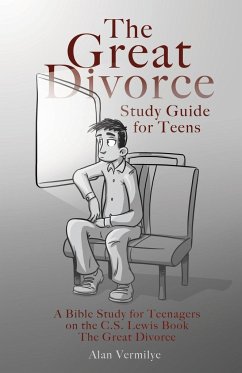 The Great Divorce Study Guide for Teens - Vermilye, Alan